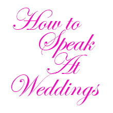 How to speak at Weddings